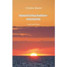Lebenlichtschattenmomente : Lyrik und Fotos (Paperback)