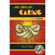 Not So Subtle Art of Caring The Letters on Leadership (Paperback) (Hæftet)