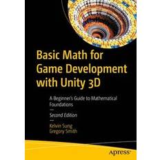 Basic Math for Game Development with Unity 3D by Gregory Smith