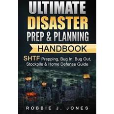 Ultimate Disaster Prep & Planning Handbook: SHTF Prepping, Bug In, Bug Out, Stockpile & Home Defense Guide (Häftad)