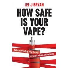 How Safe Is Your Vape Lee Bryan 9781781338247 (Hæftet)