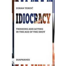 Idiocracy The Culture of the New Idiot (Paperback)