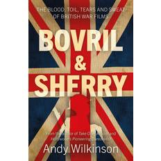 Bøker Bovril & Sherry The Blood, Toil, Tears and Sweat of British War Films