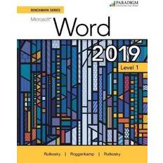 Benchmark Series: Microsoft Word 2019 Level 1: Text Review and Assessments Workbook