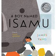 A Boy Named Isamu: A Story of Isamu Noguchi (Gebunden)