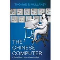 Chinese Books The Chinese Computer: A Global History of the Information Age