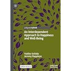 An Interdependent Approach to Happiness and Well-Being: Evidence, Culture, Education and Sustainability Hardcover