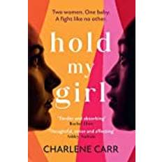 Hold My Girl: The 2023 book everyone is talking about, perfect for fans of Celeste Ng, Liane Moriarty and Jodi Picoult