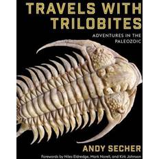 Books Travels With Trilobites Adventures in the Paleozoic (Hardcover)