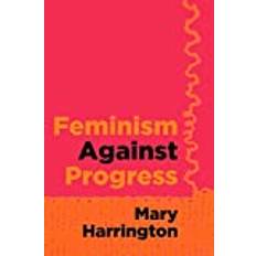 Books Feminism against Progress (Hardcover)