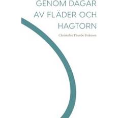 Genom dagar av fläder och hagtorn (Häftad)