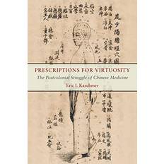 Chinese Books Prescriptions for Virtuosity: The Postcolonial Struggle of Chinese Medicine