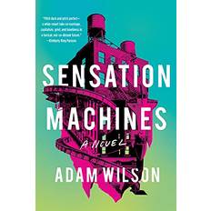 Sensation Machines by Adam Wilson