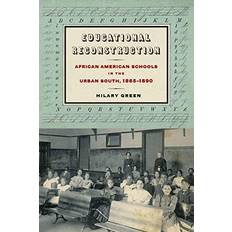 Books Educational Reconstruction African American Schools in the Urban South, 1865-1890