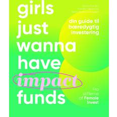 Girls just wanna have funds Girls just wanna have impact funds (Inbunden, 2023)