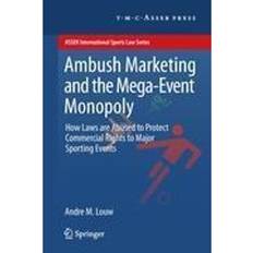 Ambush Marketing & the Mega-Event Monopoly T.M.C. Asser Press (Gebunden)