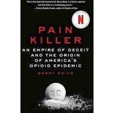 Books Pain Killer: An Empire of Deceit and the Origin of America's Opioid Epidemic (Geheftet)