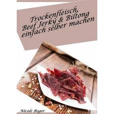 Trockenfleisch, Beef Jerky & Biltong einfach selber machen: über 100