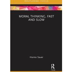 Moral Thinking, Fast and Slow Hanno (University of Utrecht Sauer 9780367733469 (2020)