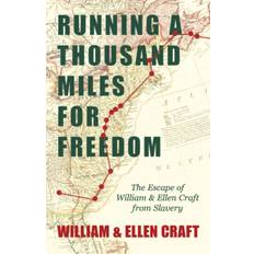 Books Running a Thousand Miles for Freedom The Escape of William and Ellen Craft from Slavery;With an Introductory Chapter by Frederick Douglass