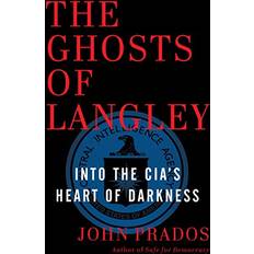 Books The Ghosts of Langley: Into the CIA's Heart of Darkness (Hardcover)