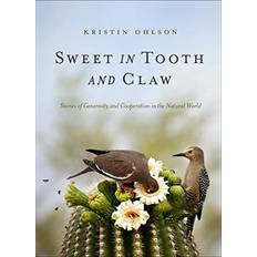 Books Sweet in Tooth and Claw Stories of Generosity and Cooperation in Nature