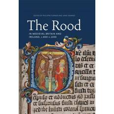 The Rood in Medieval Britain and Ireland c.800c.1500