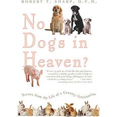 Books No Dogs in Heaven Scenes from the Life of a Country Veterinarian