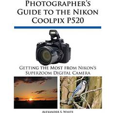 Photographer's guide to the nikon coolpix p520