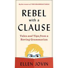 Books Rebel With A Clause: Tales and Tips from a Roving Grammarian