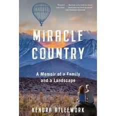 Books Miracle Country: A Memoir of a Family and a Landscape