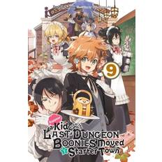 Suppose a Kid from the Last Dungeon Boonies Moved to a Starter Town, Vol. 9 light novel