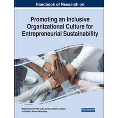 Handbook of Research on Promoting an Inclusive Organizational Culture for Entrepreneurial Sustainability (Hardcover) (Hardcover)