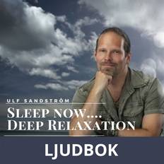 Sleep Now Deep Relaxation (Ljudbok)