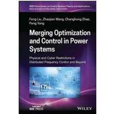 Merging Optimization and Control in Power Systems: Physical and Cyber Restrictions in Distributed Frequency Control and Beyond IEEE Press Series on Control Systems Theory and Applications