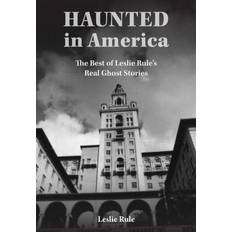 Books Haunted in America True Ghost Stories from the Best of Leslie Rule Collection