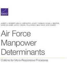 Air Force Manpower Determinants Albert A Robbert 9781977404848 (2020)