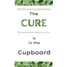 The Cure Is in the Cupboard How to Use Wild Oregano for Better Health by Cass Ingram