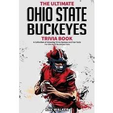 Bücher The Ultimate Ohio State Buckeyes Trivia Book: A Collection of Amazing Trivia Quizzes and Fun Facts for Die-Hard Buckeyes Fans!