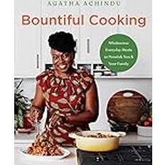 Books Bountiful Cooking Wholesome Everyday Meals to Nourish You and Your Family (Hardcover)