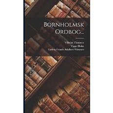 Bornholmsk Ordbog.-Vilhelm Thomsen