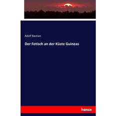 Der Fetisch an der Küste Guineas (Geheftet)