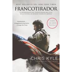 Francotirador: La autobiografia Del Francotirador Mas Letal En La Historia De Estados Unidos De America