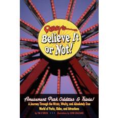 Ripley's Believe It or Not! Amusement Park Oddities and Trivia by Tim O'Brien