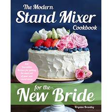 The Modern Stand Mixer Cookbook for the New Bride