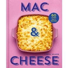 Mac & Cheese: 60 Super Tasty Recipes Carol Hilker (Indbundet)