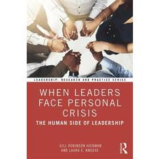 When Leaders Face Personal Crisis: The Human Side of Leadership Leadership: Research and Practice (2020)