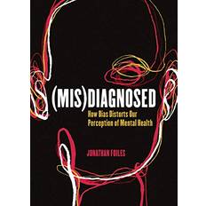 Books Misdiagnosed How Bias Distorts Our Perception of Mental Health