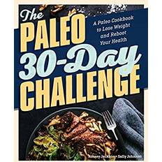 Books The Paleo 30-Day Challenge: A Paleo Cookbook to Lose Weight and Reboot Your Health