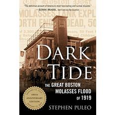 Dark Tide: The Great Boston Molasses Flood of 1919
